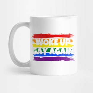 woke up gay again Mug